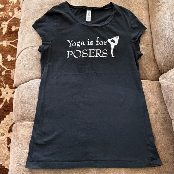 Tops - Yoga Is For Posers Ladies T-Shirt